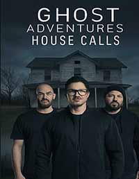 Ghost Adventures: House Calls - Season 1 (image for) Ghost Adventures: House Calls - Season 1